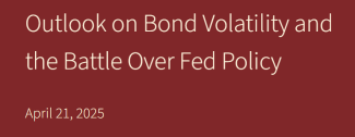 Outlook on Bond Volatility and the Battle Over Fed Policy
